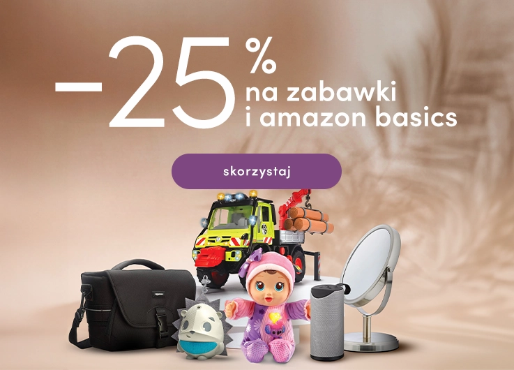 -25% na zabawki i amazon basics