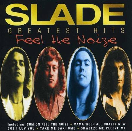 Slade Greatest Hits - Feel The Noize